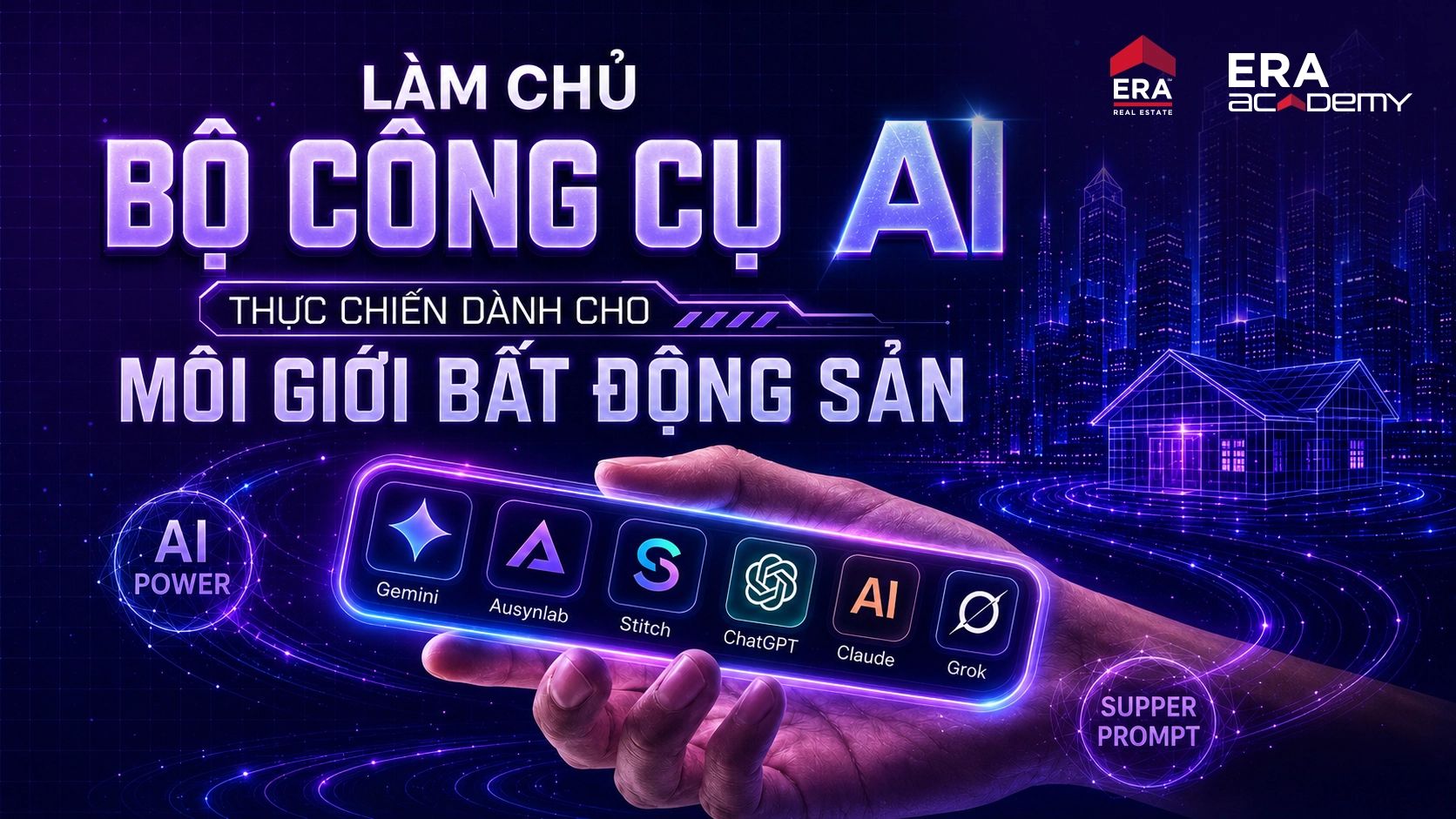 Làm Chủ Bộ Công Cụ AI Thực Chiến Dành Cho Môi Giới BĐS